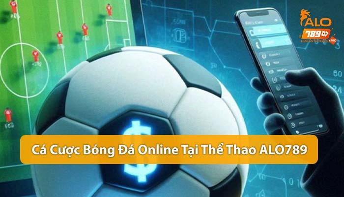 Giới thiệu cá cược bóng đá online tại Thể Thao ALO789
